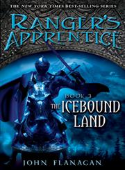 The Icebound Land (Ranger's Apprentice, Book 3)