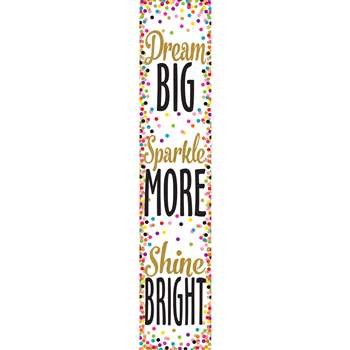 Confetti Dream Big, Sparkle More, Shine Bright Banner 8''x39''(20.3cmx99.06cm)