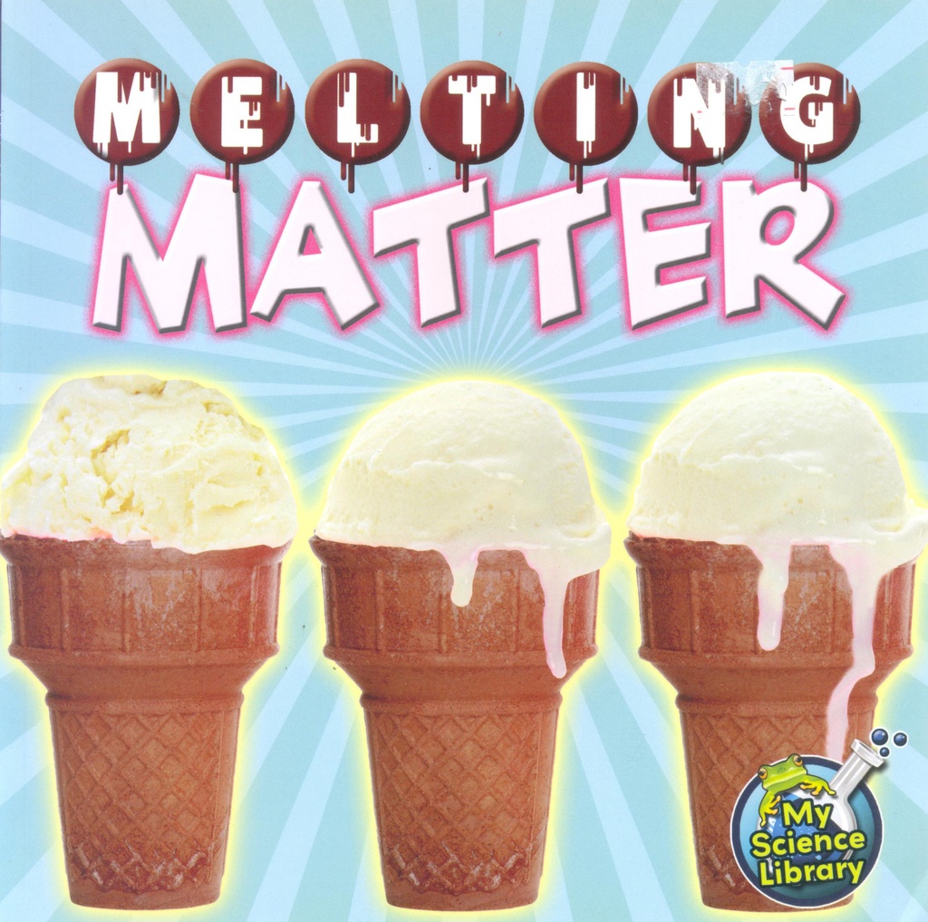 My Science Library 2-3: Melting Matter