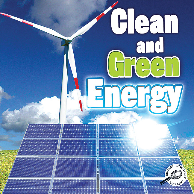 Green Earth Science Discovery Library: Clean and Green Energy