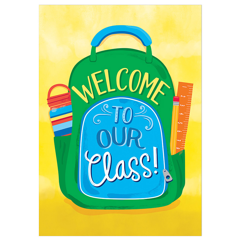 WELCOME TO OUR CLASS (backpack) POSTER 19&quot;x 13.5&quot; (48cm x 35cm)