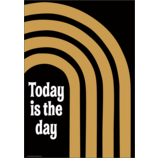 Today is the Day Positive Poster 13.3''x19''(33.7cmx48.2cm)