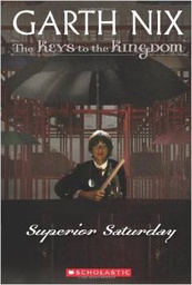 [9780439436595] KEYS TO THE KINGDOM #06: SUPERIOR SATURDAY