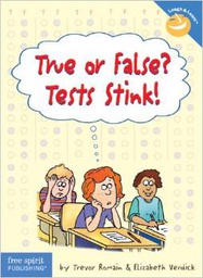 [9781575420738] True or False? Tests Stink! (Laugh And Learn)