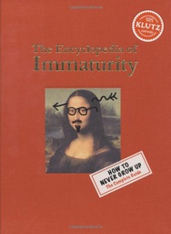 [9781591744276] KLUTZ  ENCYCLOPEDIA OF IMMATURITY