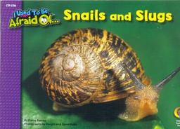 [CTP6706] Snails and Slugs, I Used To Be Afraid Of
