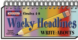 [MCXW2029] Wacky Headlines Write-Abouts (Gr. 4–8)