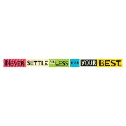 [TAX25212] NEVER SETTLE FOR LESS THAN…Banner (10ft .long)