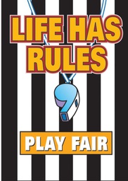 [TAX63111] Life has rules, play fair Poster 13.3''x19''(33.7cmx48.2cm)