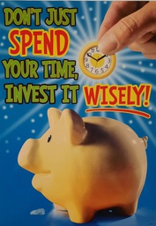 [TAX67218] Don't just spend your time,Invest it Wisely Poster (48cm x 33.5cm)