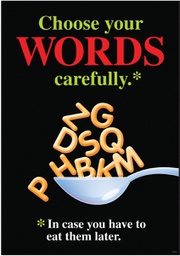 [TAX67381] Choose your words carefully.In case you have to eat them later.Poster (48cm x 33.5cm)