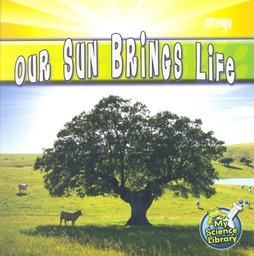 [TCR419256] My Science Library K-1: Our Sun Brings Life