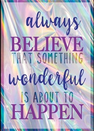 [TCR7430] Always Believe That Something Wonderful Is About to Happen Positive Poster