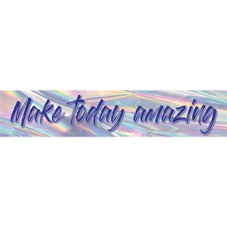 [TCR8659] Iridescent Make Today Amazing Banner