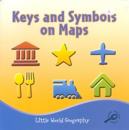 [TCR945353] Little World Geography: Keys and Symbols on Maps