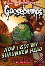 [9780545035187] CLASSIC GOOSEBUMPS # 10 HOW I GOT MY SHRUNKEN HEAD