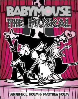 Babymouse #10: The Musical (7-10yrs)