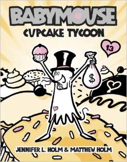 Babymouse #13: Cupcake Tycoon (7-10yrs)