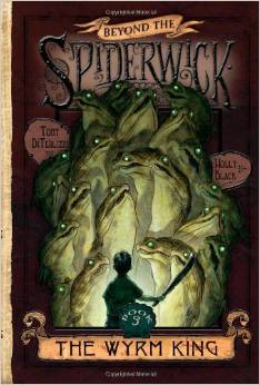 The Wyrm King (Beyond the Spiderwick Chronicles) (7-11yrs)