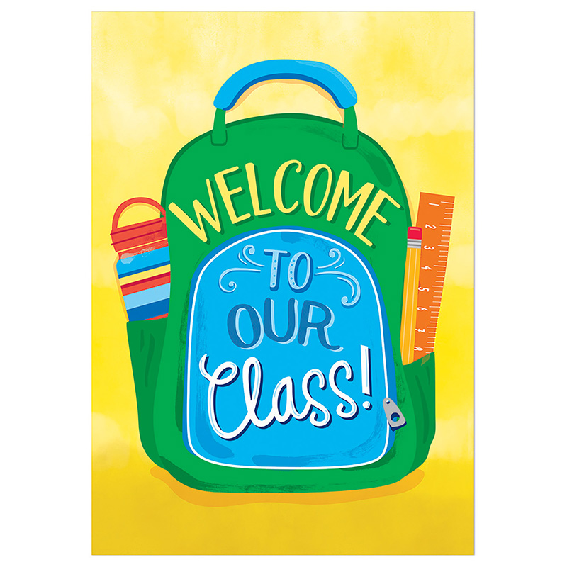 WELCOME! TO OUR CLASS (backpack) POSTER 19&quot;x 13.5&quot; (48cm x 35cm)