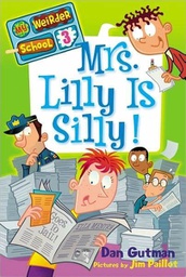 [9780061969201] Mrs. Lilly Is Silly! (My Weirder School #03) (6-10yrs)