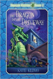 [9780375855900] DRAGON IN THE DRIVEWAY (Dragon Keeper #02) (8-12yrs)